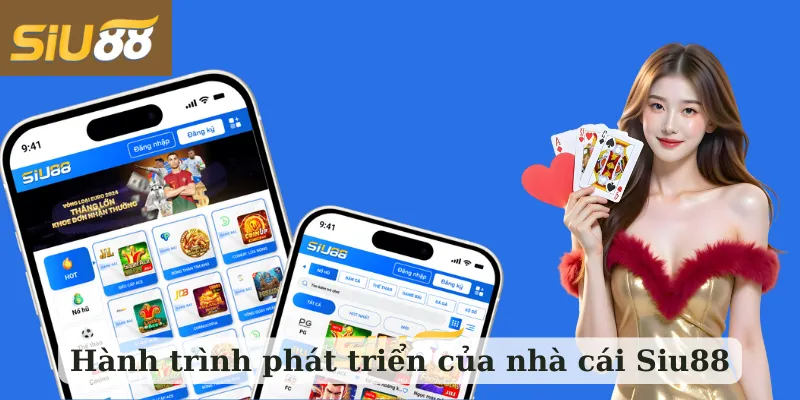 Hành trình phát triển của Siu88