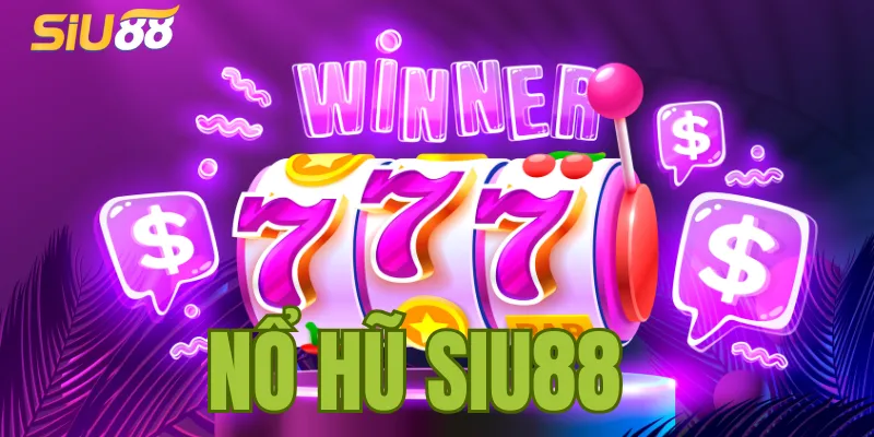khám phá nổ hũ Siu88